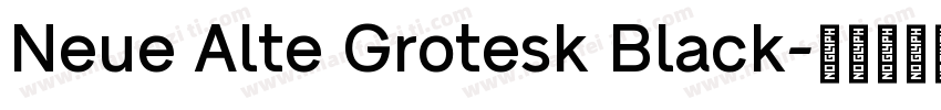 Neue Alte Grotesk Black字体转换